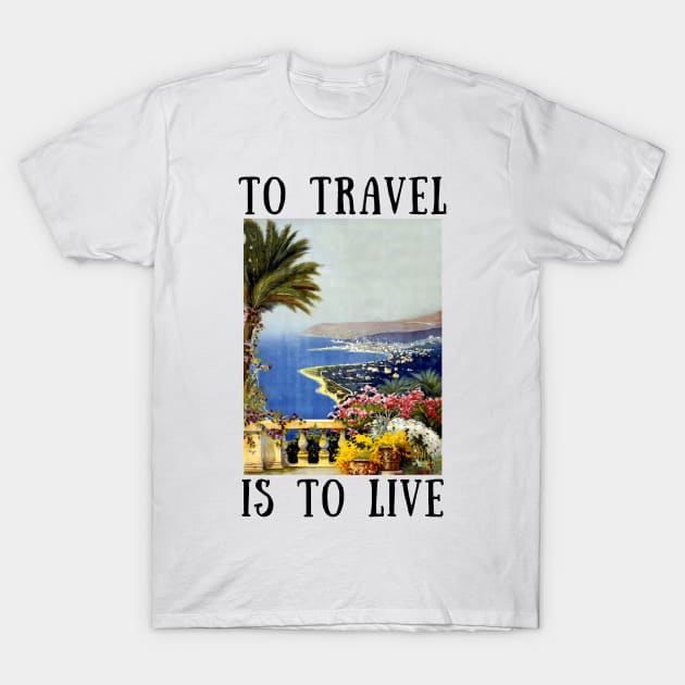 To travel is to live T-Shirt by IOANNISSKEVAS